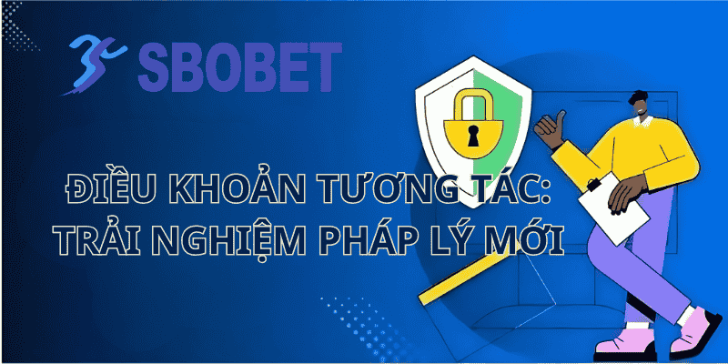 Điều Khoản Tương Tác: Trải Nghiệm Pháp Lý Mới