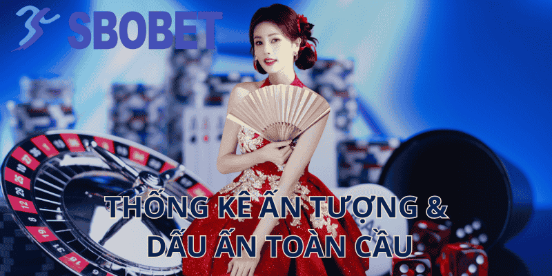 Thống Kê Ấn Tượng & Dấu Ấn Toàn Cầu